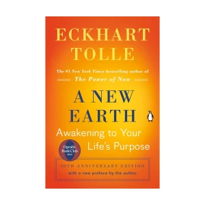 A New Earth – Awakening to Your Life’s Purpose – Eckhart Tolle