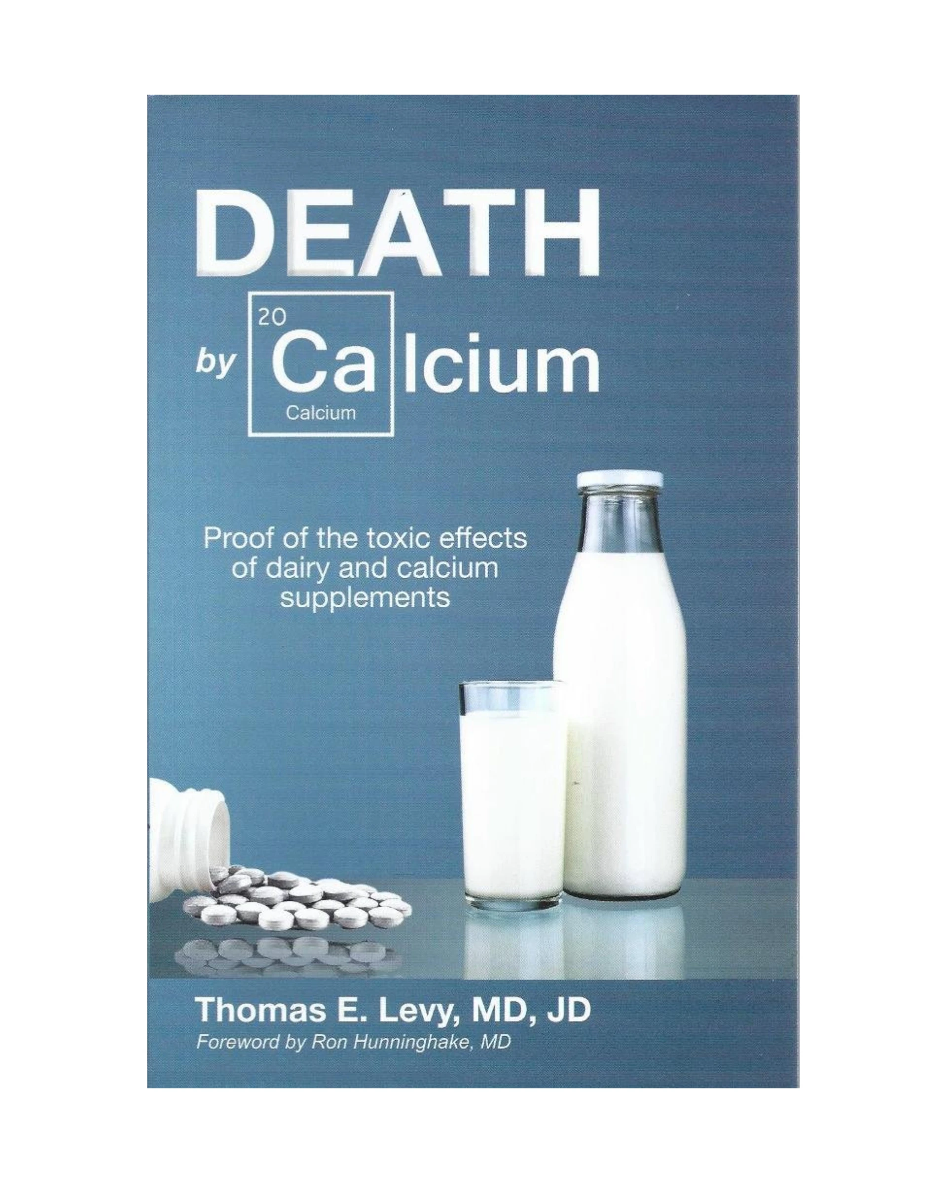 Death by Calcium – Thomas E. Levy, MD, JD