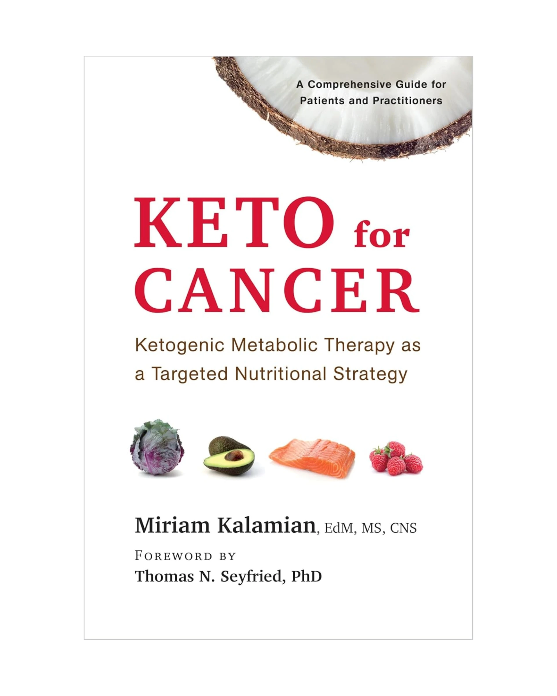 Keto for Cancer – Miriam Kalamian EdM, MS, CNS Keto for Cancer – Miriam Kalamian EdM, MS, CNS