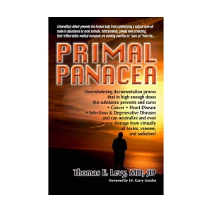 Primal Panacea – Thomas E. Levy, MD, JD