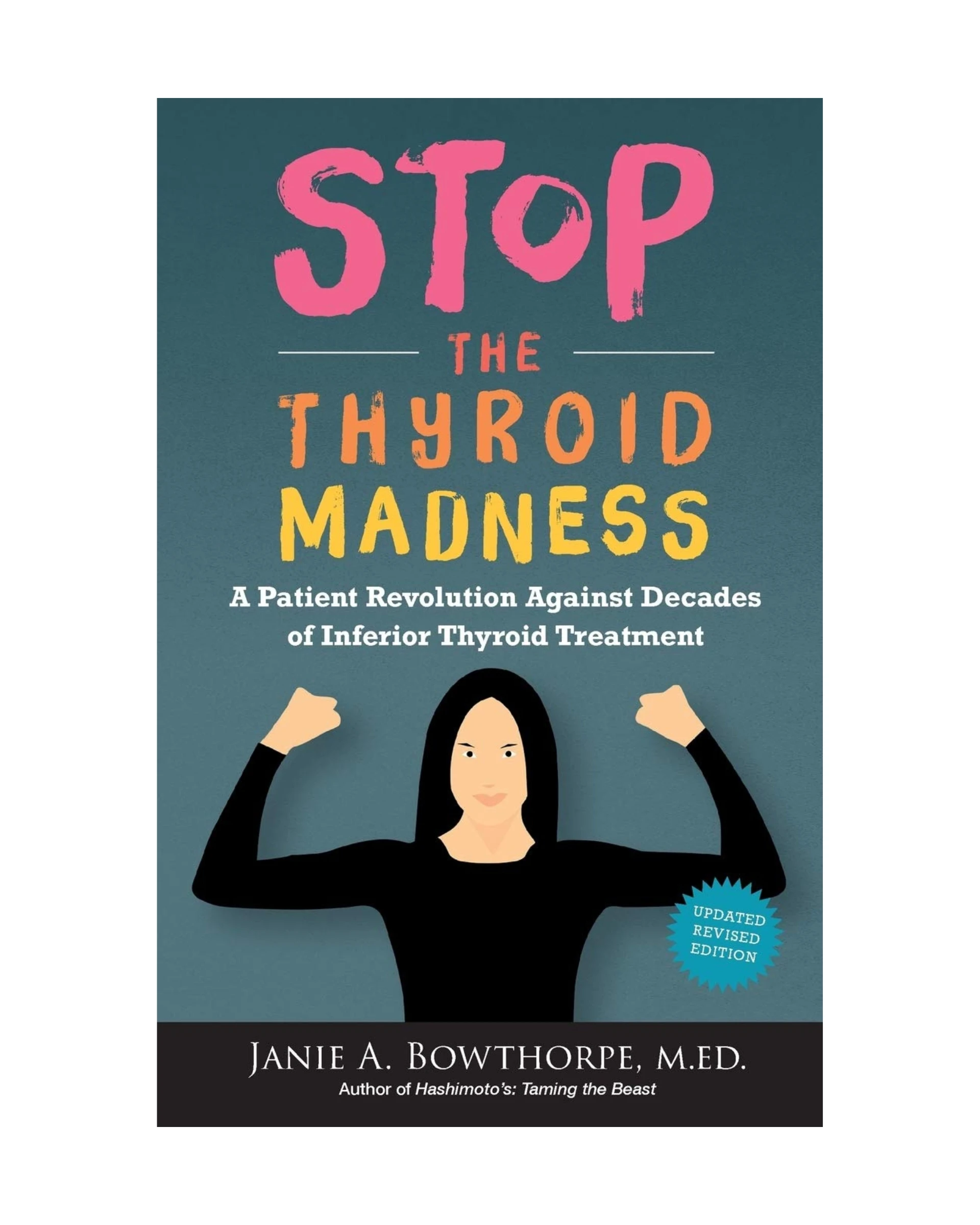 Stop the Thyroid Madness – Janie A. Bowthorpe, MED Front