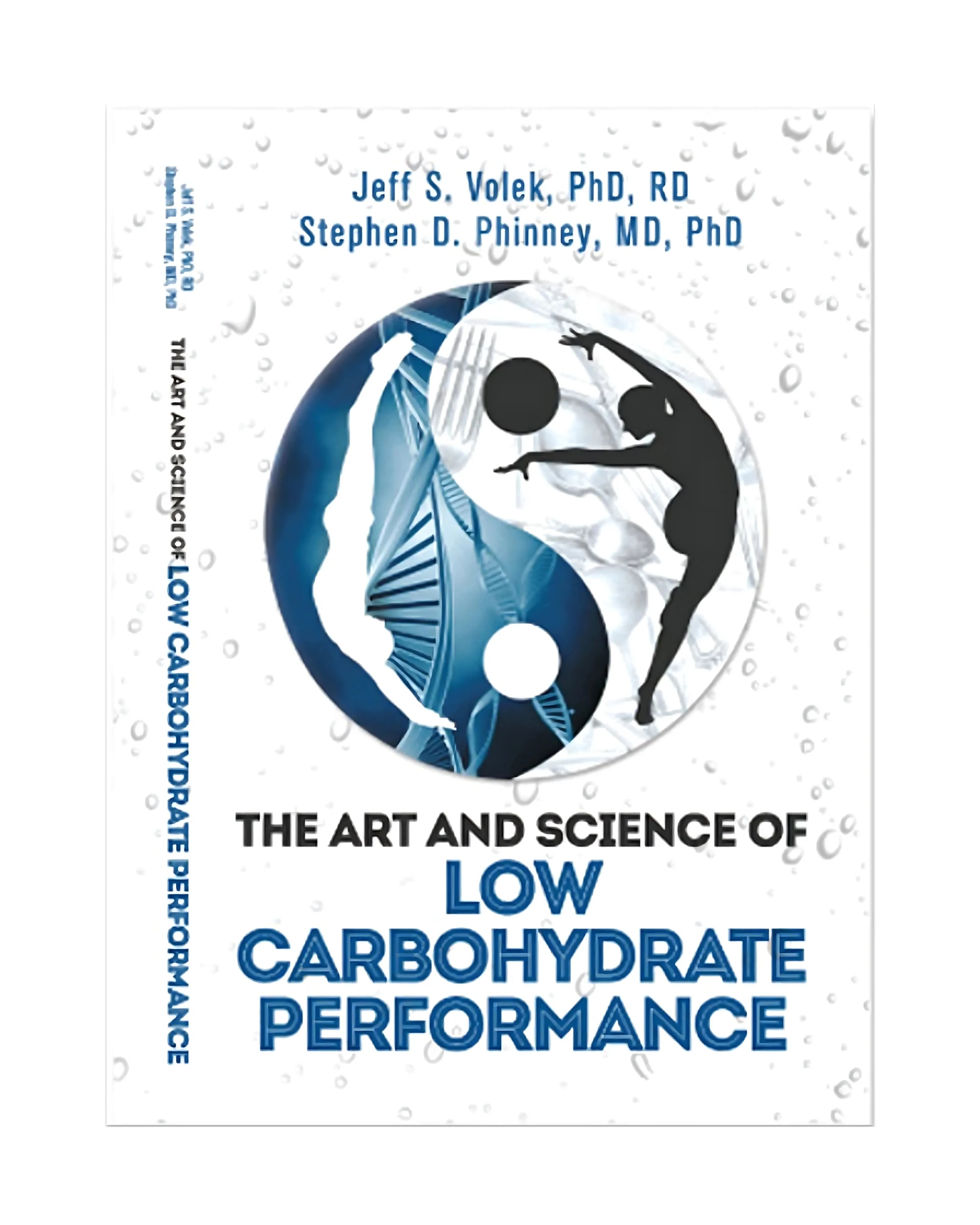The Art and Science of Low Carbohydrate Performance – Jeff S. Volek, PhD, RD, Stephen D. Phinney, MD, PhD