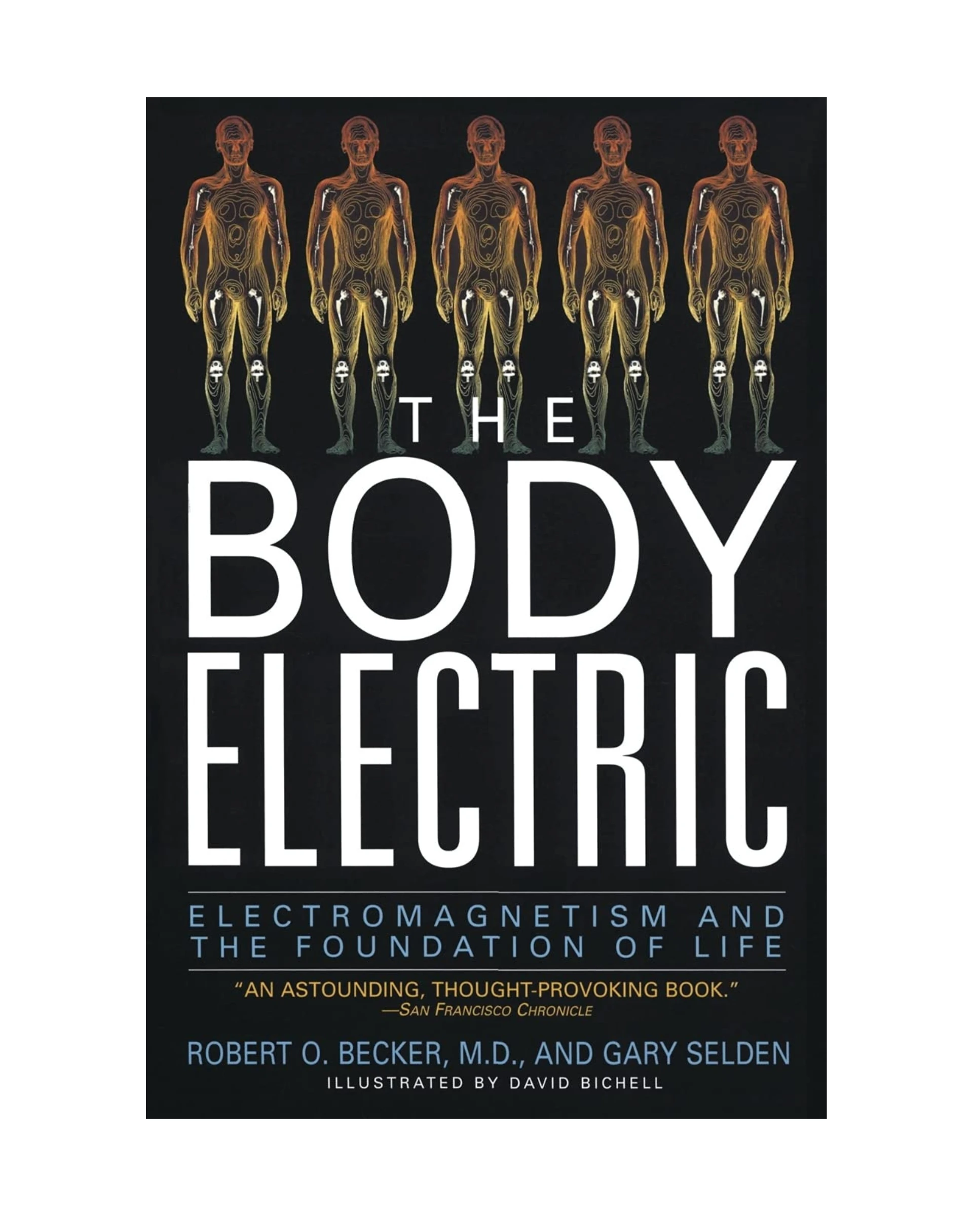 The Body Electric – Robert O. Becker, MD, Gary Selden The Body Electric – Robert O. Becker, MD, Gary Selden