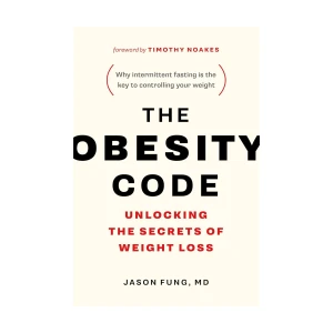 The Obesity Code – Dr. Jason Fung