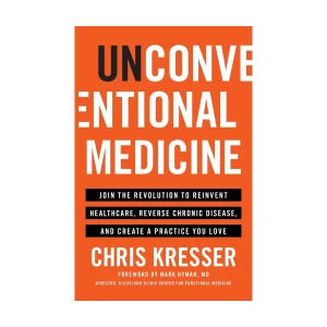 Unconventional Medicine – Chris Kresser