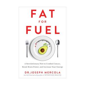 Fat for Fuel – Dr. Joseph Mercola