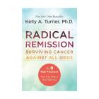 Radical Remission – Kelly A. Turner Ph. D. Front