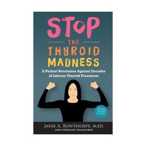 Stop the Thyroid Madness – Janie A. Bowthorpe, MED Front