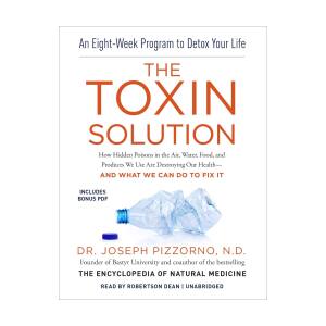 The Toxin Solution – Dr. Joseph Pizzorno, ND